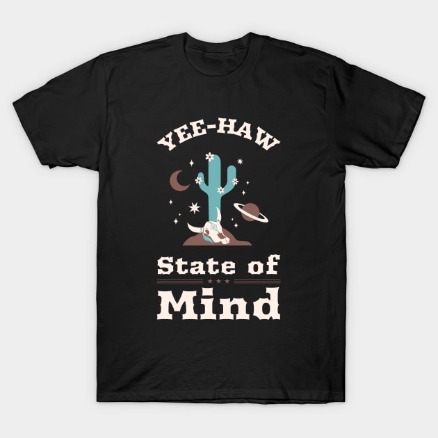 Yee-Haw State Of Mind Design T-Shirt by ArtPace